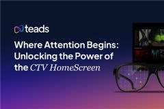 Teads發布最新研究成果：CTV HomeScreen 顯著提升用戶注意力與品牌影響力
